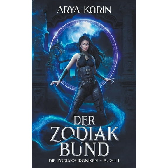 Die Zodiakchroniken Der Zodiak-Bund, Book 1, (Paperback)