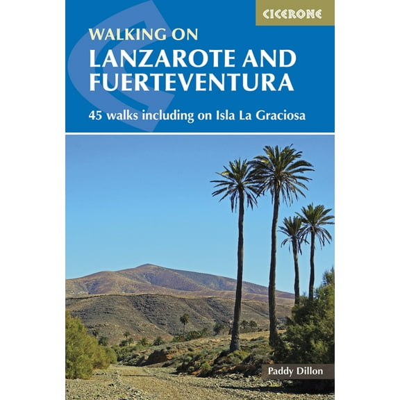 Walking on Lanzarote and Fuerteventura : 45 Walks Including on Isla La Grciosa (Paperback)