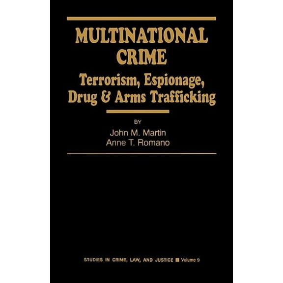 Studies in Crime, Law, and Criminal Just Multinational Crime: Terrorism, Espionage, Drug and Arms Trafficking, Book 9, (Paperback)