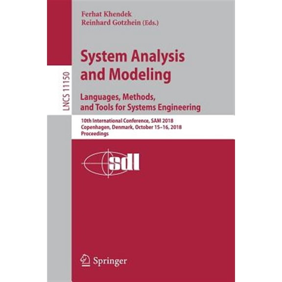 Pre-Owned System Analysis and Modeling. Languages, Methods, and Tools for Systems Engineering: 10th International Conference, Sam 2018, Copenhagen, Denmark, October 15-16, 2018, Proceedings (Paperback)