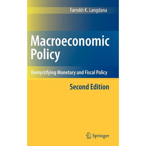 Macroeconomic Policy: Demystifying Monetary and Fiscal Policy, (Hardcover)