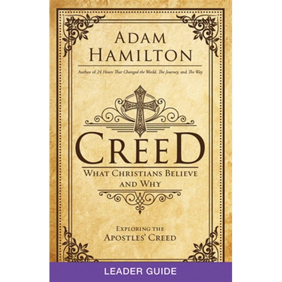Pre-Owned Creed Leader Guide: What Christians Believe and Why (Paperback) 1501813749 9781501813740