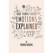 Our Tumultuous Emotions Explained (Paperback)