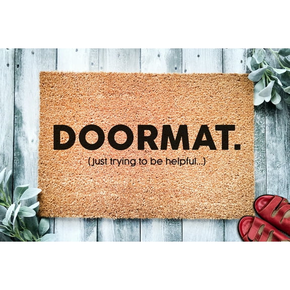 Doormat ( Just Trying to Be Helpful ) | Funny Doormat | Housewarming Gift | Closing Gift | Welcome Doormat | Front Door | Funny Door Mat