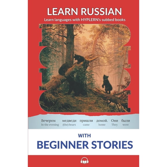 Interlinear Stories for Beginners and Ad Learn Russian with Beginner Stories: Interlinear Russian to English, Book 4, (Paperback)