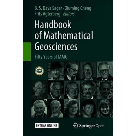 Handbook of Mathematical Geosciences: Fifty Years of Iamg (Hardcover)