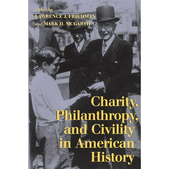 Charity, Philanthropy, and Civility in American History, (Paperback)
