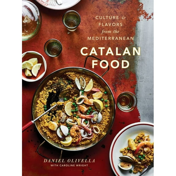 Catalan Food: Culture and Flavors from the Mediterranean: A Cookbook, (Hardcover)