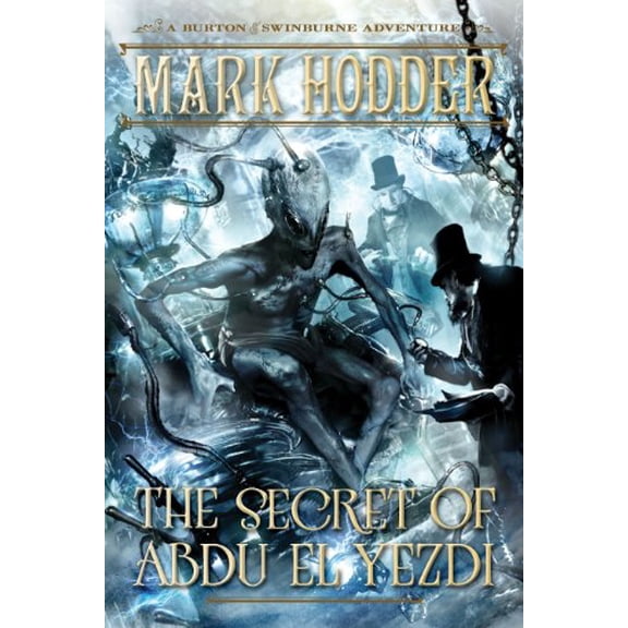 Pre-Owned The Secret of Abdu El Yezdi: A Burton & Swinburne Adventure (Paperback) 1616147776 9781616147778