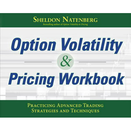 Option Volatility & Pricing Workbook : Practicing Advanced Trading Strategies and