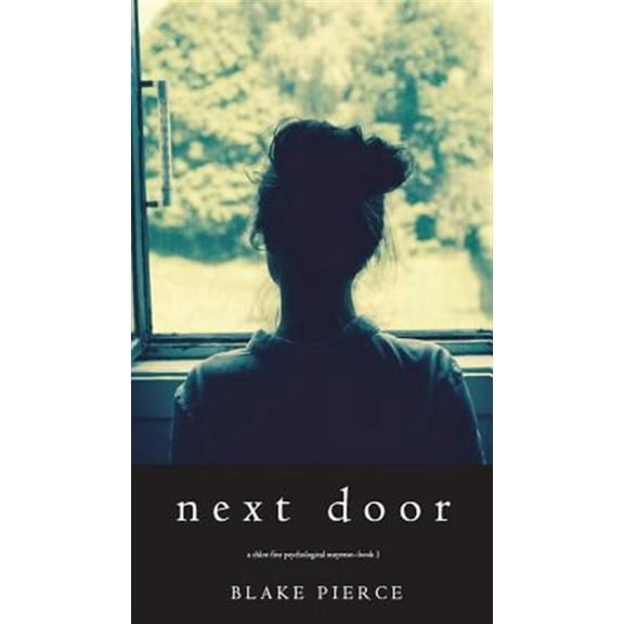 Chloe Fine Psychological Suspense Mystery: Next Door (A Chloe Fine Psychological Suspense Mystery-Book 1) (Hardcover)