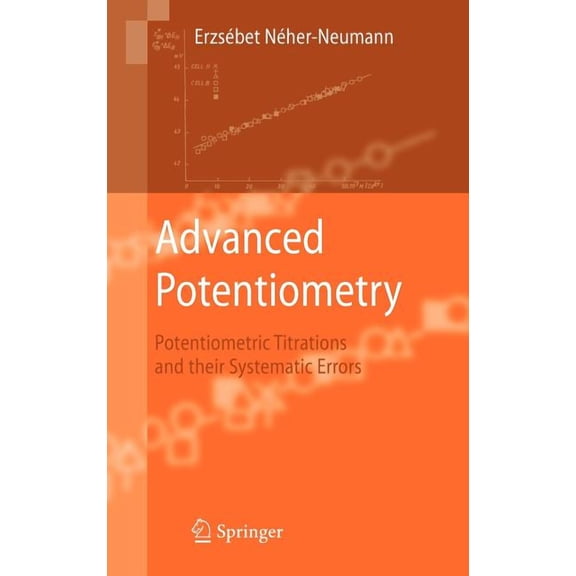 Advanced Potentiometry: Potentiometric Titrations and Their Systematic Errors, (Hardcover)