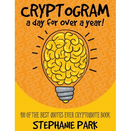 Cryptogram a Day for Over a Year : 400 of the Best Quotes Ever Cryptoquote (Best Day Of The Year)