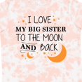 thumbnail image 4 of Inktastic I Love My Big Sister to the Moon and Back Boys or Girls Toddler T-Shirt, 4 of 5