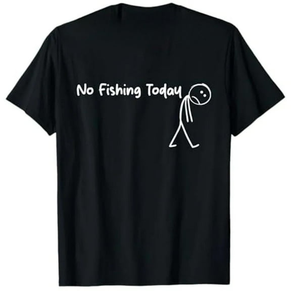 Cotton and Casual No Fishing Today Humor Graphic Tee T Shirt Top Short Sleeve Round Neck Black S-5XL