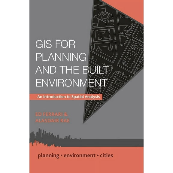 Planning, Environment, Cities GIS for Planning and the Built Environment: An Introduction to Spatial Analysis, Book 23, (Paperback)