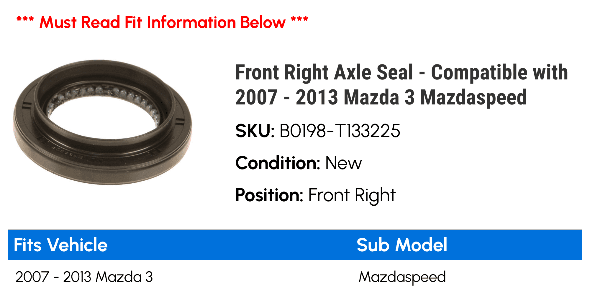 Front Right Axle Seal - Compatible with 2007 - 2013 Mazda 3