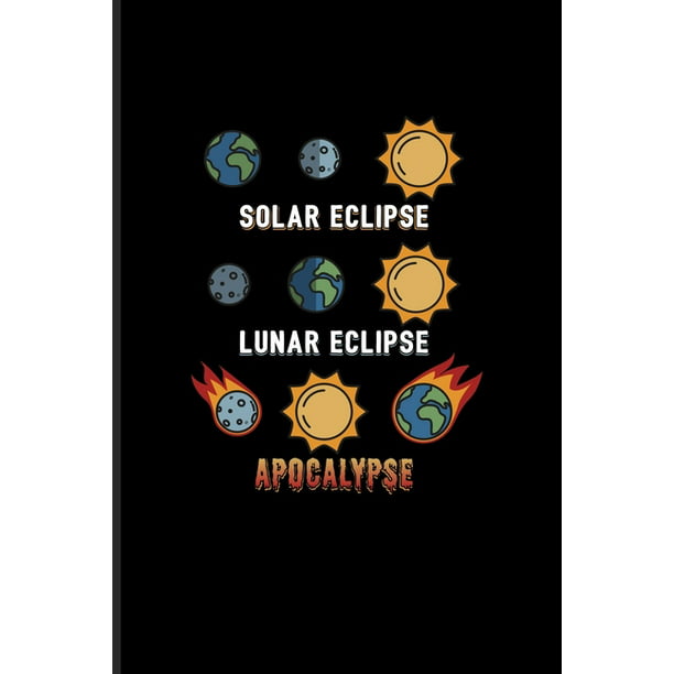Lunar Eclipse Solar Eclipse Apocalypse: Funny Astronomy Undated Planner -  Weekly & Monthly No Year Pocket Calendar - Medium 6x9 Softcover - For  Cosmol 