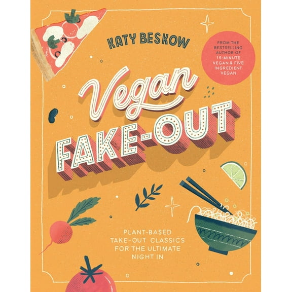 Vegan Fake-out : Plant-based take-out classics for the ultimate night in (Hardcover)