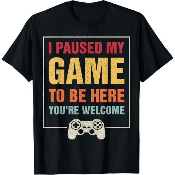t-shirt I Paused My Game To Be Here Gifts Teen Boys Video Gamer T-ShirtMen and women can wear, black T-shirts, gifts. Age: M,L,XL 2XL, 3XL, 4XL
