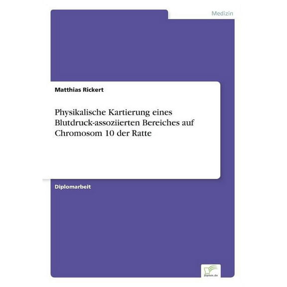 Physikalische Kartierung eines Blutdruck-assoziierten Bereiches auf Chromosom 10 der Ratte, (Paperback)