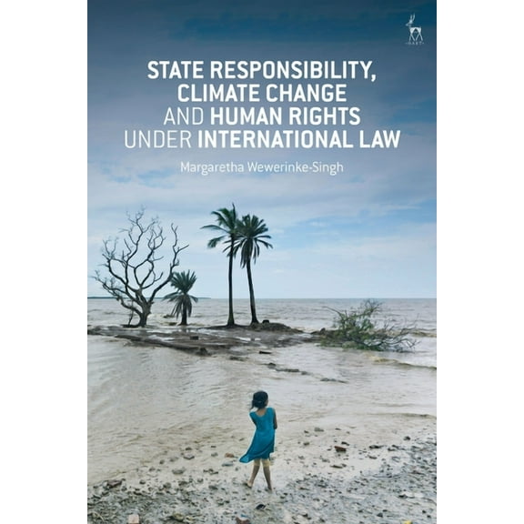 State Responsibility, Climate Change and Human Rights under International Law, (Paperback)