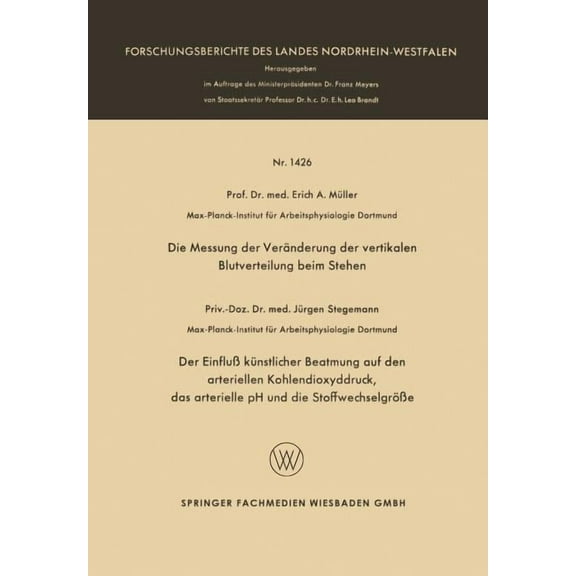 Die Messung Der VerÃ¤nderung Der Vertikalen Blutverteilung Beim Stehen. Der EinfluÃ KÃ¼nstlicher Beatmung Auf Den Arteriel, (Paperback)