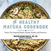 Angle View: The Healthy Matcha Cookbook: Green Tea-Inspired Meals, Snacks, Drinks, and Desserts, Used [Hardcover]