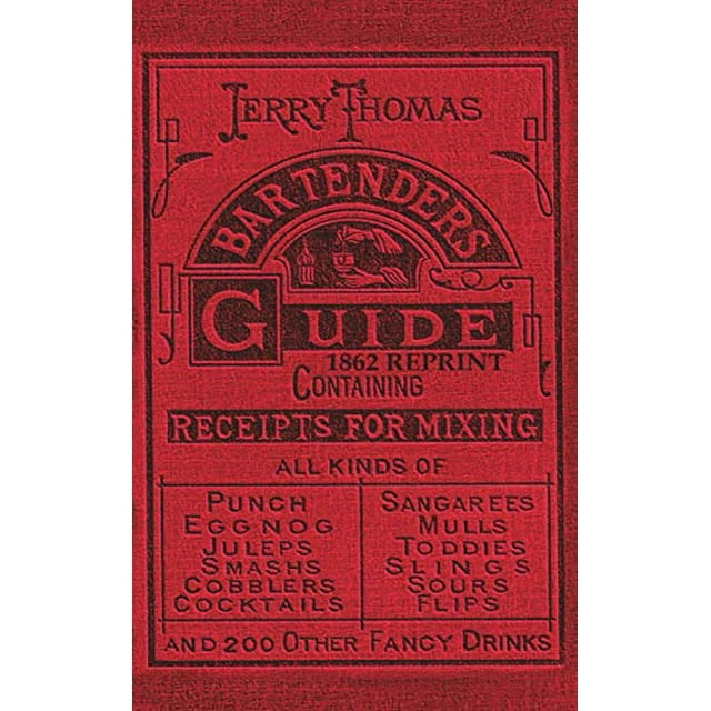 Jerry Thomas Bartenders Guide 1862 Reprint: How to Mix Drinks, or the Bon Vivant's Companion