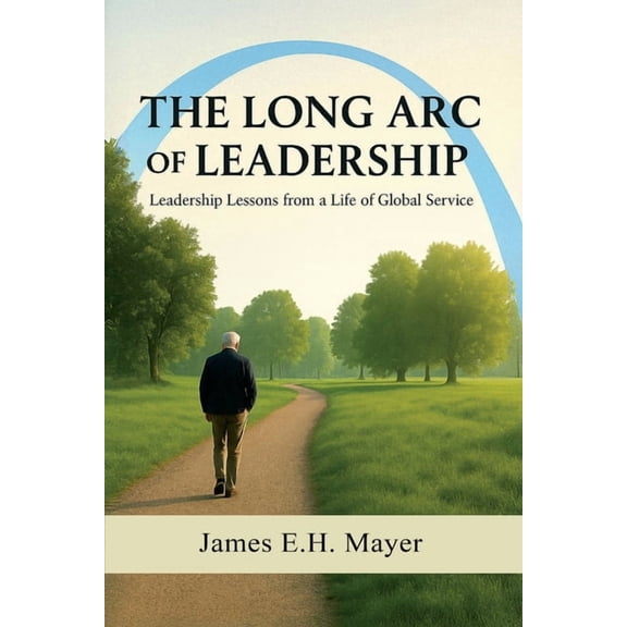 The Long Arc of Leadership, (Paperback)