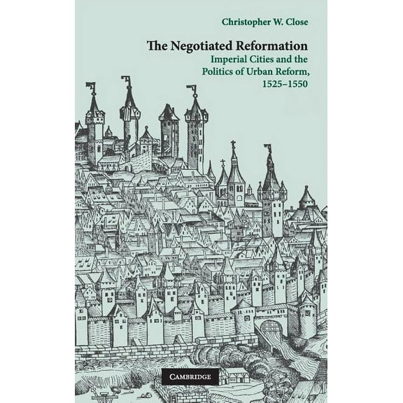 The Negotiated Reformation, (Hardcover)