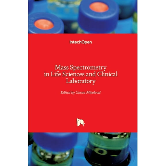Mass Spectrometry in Life Sciences and Clinical Laboratory (Hardcover)