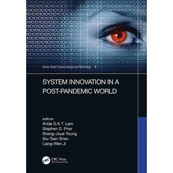 Smart Science, Design & Technology System Innovation in a Post-Pandemic World: Proceedings of the IEEE 7th International Conference on Applied System Innov, (Hardcover)