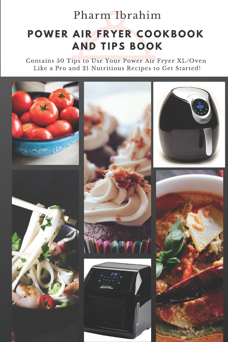Power Air Fryer Cookbook and Tips Book Contains 50 Tips to Use Your