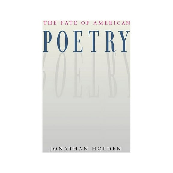 The Fate of American Poetry, (Paperback)