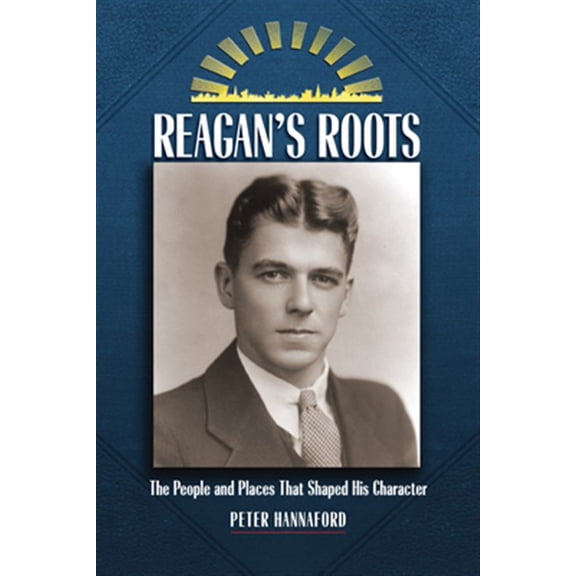 Pre-Owned Reagan's Roots (Paperback) 188459266X 9781884592669