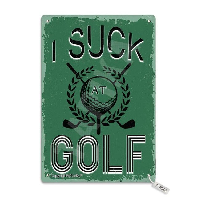 Letrero de hojalata con aspecto retro "I Suck at Golf" para decoración del hogar, cocina, baño, granja, jardín, garaje, tamaño inspirador: 8 x 12 pulgadas