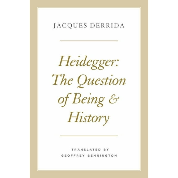 Seminars of Jacques Derrida Heidegger: The Question of Being and History, (Paperback)