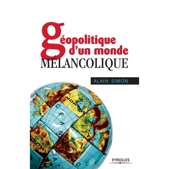 Géopolitique d'un monde mélancolique (Paperback)