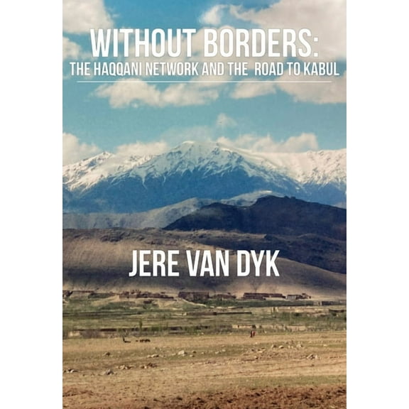 Without Borders: The Haqqani Network and the Road to Kabul, (Hardcover)