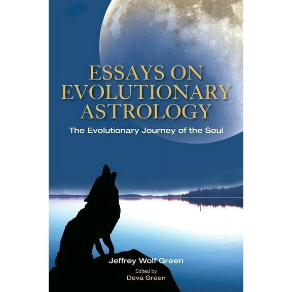 Essays on Evolutionary Astrology: The Evolutionary Journey of the Soul, (Paperback)