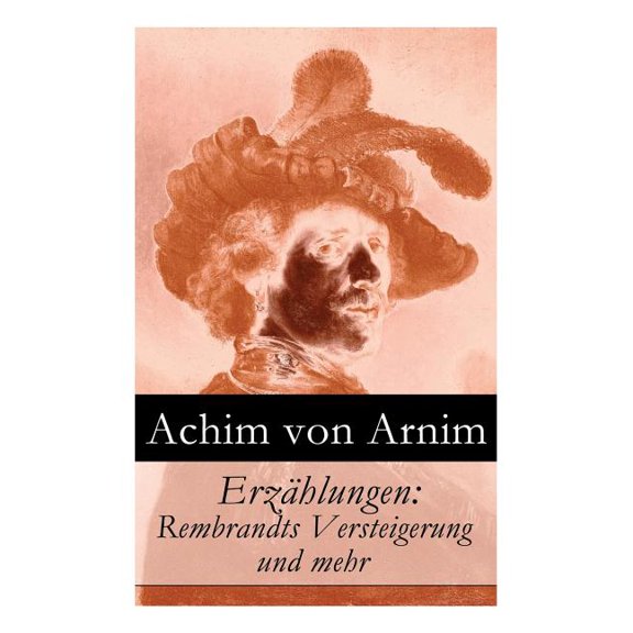 Erzählungen: Rembrandts Versteigerung und mehr, (Paperback)
