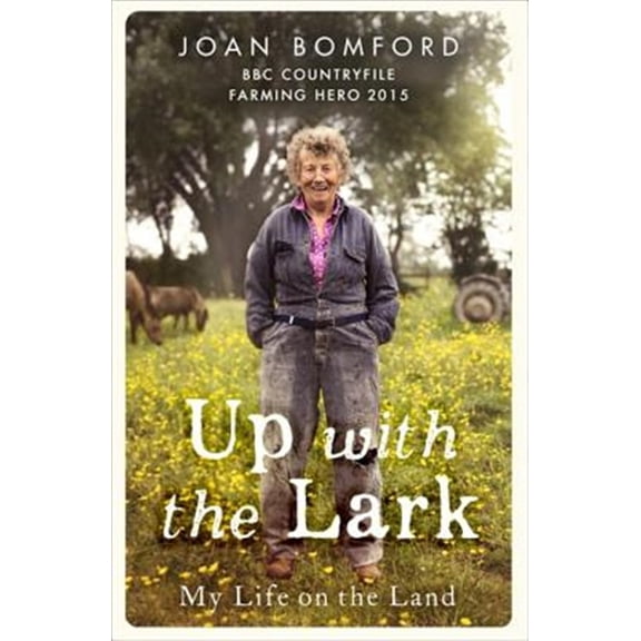 Pre-Owned Up with the Lark: My Life on the Land (Paperback)