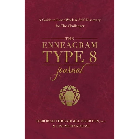 The Enneagram Type 8 Journal : A Guide to Inner Work & Self-Discovery for The Challenger (Diary)