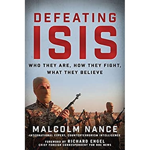 Pre-Owned Defeating ISIS: Who They Are, How They Fight, What They Believe