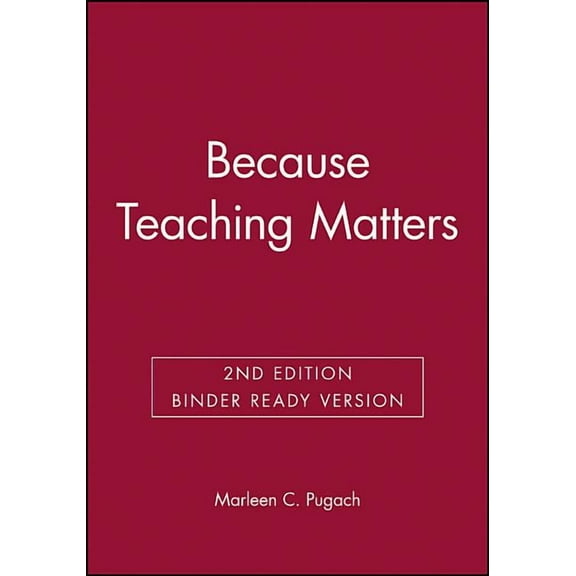 Because Teaching Matters: An Introduction to the Profession, (Loose Leaf)