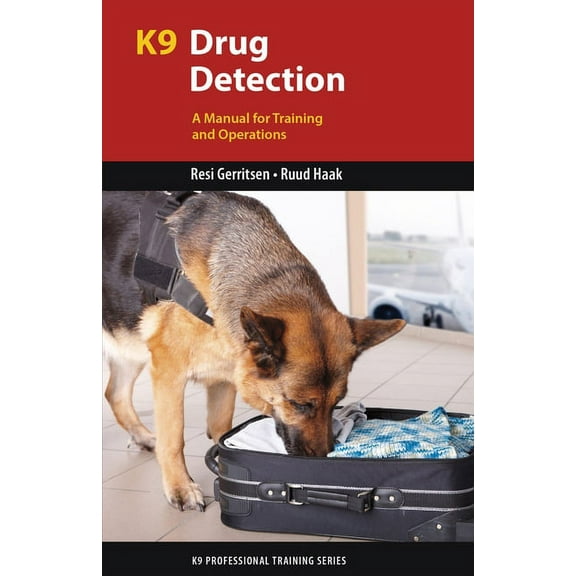 K9 Professional Training K9 Drug Detection: A Manual for Training and Operations, (Paperback)