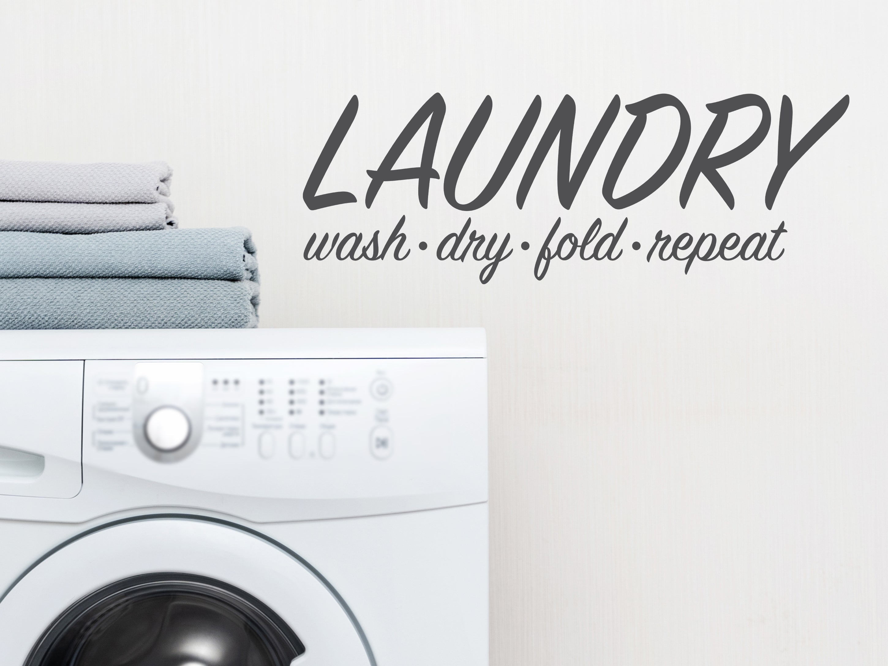 Laundry Wash Dry Fold Repeat Cursive Laundry Room Wall Decal