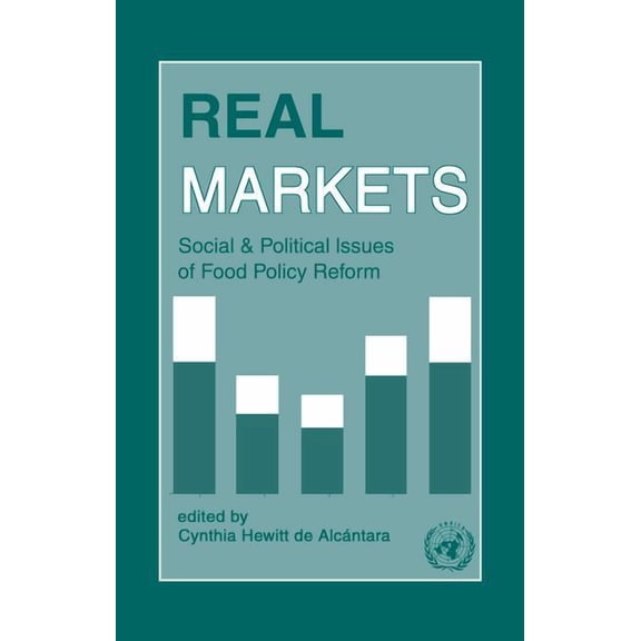 Real Markets: Social and Political Issues of Food Policy Reform, (Paperback)