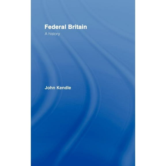 Federal Britain: A History, (Hardcover)